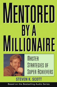 Mentored by a Millionaire: Master Strategies of Super Achievers 2004 г Твердый переплет, 276 стр ISBN 0-47146-763-4 инфо 13720l.