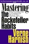 Mastering the Rockefeller Habits: What You Must Do to Increase the Value of Your Fast-Growth Firm Издательство: Select Books (NY), 2002 г Суперобложка, 176 стр ISBN 1590790154 инфо 2613m.
